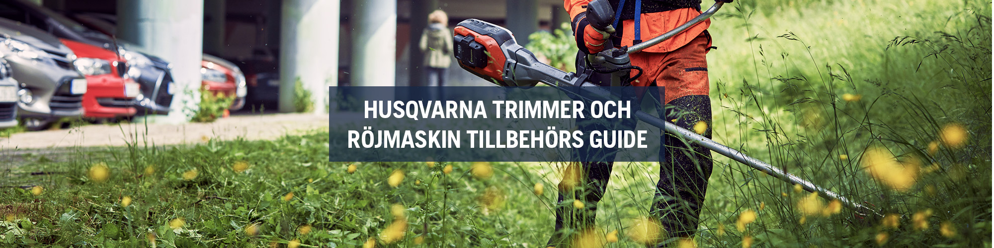 Husqvarna Trimmer/Röjmaskin Tillbehörsguide